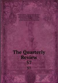 The Quarterly Review. 57