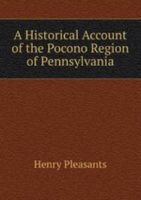 A Historical Account of the Pocono Region of Pennsylvania