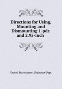Directions for Using, Mounting and Dismounting 1-pdr. and 2.95-inch .