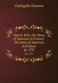 Out to Win, the Story of America in France: the story of America in France. pt. 570
