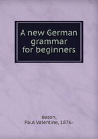 A new German grammar for beginners