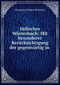 Judisches Worterbuch: Mit besonderer Berucksichtigung der gegenwartig in .