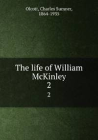 The life of William McKinley. 2
