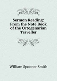 Sermon Reading: From the Note Book of the Octogenarian Traveller