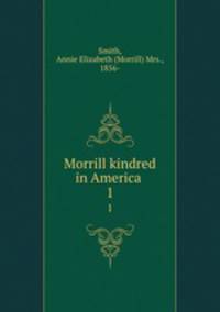 Morrill kindred in America . 1