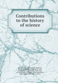 Contributions to the history of science