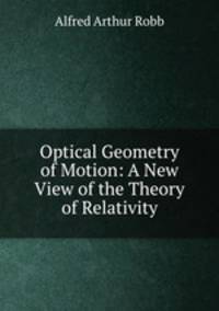 Optical Geometry of Motion: A New View of the Theory of Relativity