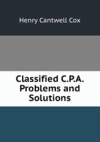 Classified C.P.A. Problems and Solutions
