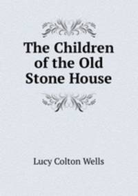 The Children of the Old Stone House