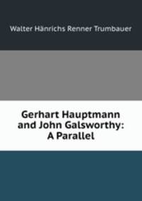 Gerhart Hauptmann and John Galsworthy: A Parallel
