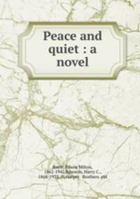 Peace and quiet : a novel