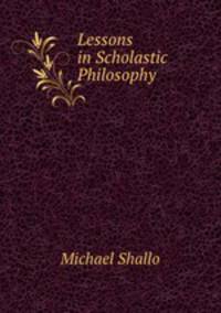 Lessons in Scholastic Philosophy