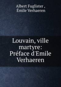 Louvain, ville martyre: Preface d