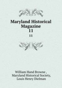 Maryland Historical Magazine. 11