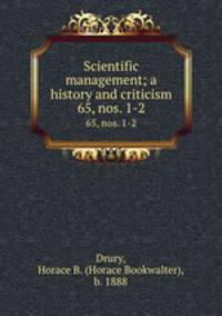 Scientific management; a history and criticism. 65, nos. 1-2