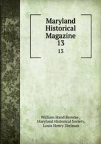 Maryland Historical Magazine. 13