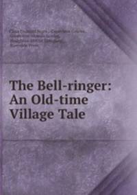 The Bell-ringer: An Old-time Village Tale