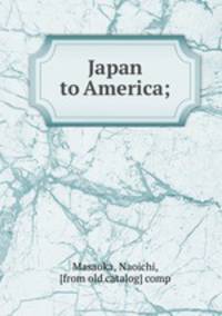 Japan to America;