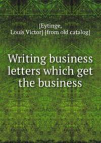 Writing business letters which get the business