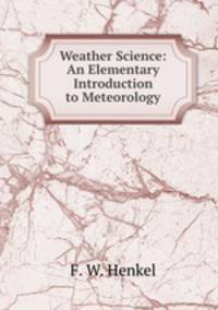 Weather Science: An Elementary Introduction to Meteorology