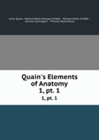 Quain`s Elements of Anatomy. 1, pt. 1