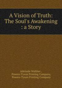 A Vision of Truth: The Soul