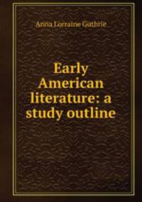 Early American literature: a study outline