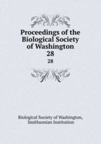 Proceedings of the Biological Society of Washington. 28