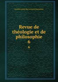 Revue de thologie et de philosophie. 6