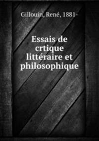 Essais de crtique litte?raire et philosophique
