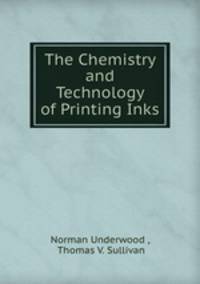 The Chemistry and Technology of Printing Inks