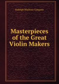 Masterpieces of the Great Violin Makers