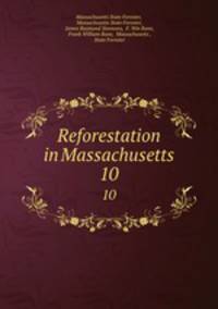 Reforestation in Massachusetts. 10