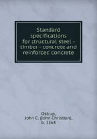 Standard specifications for structural steel - timber - concrete and reinforced concrete