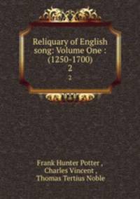 Reliquary of English song: Volume One : (1250-1700). 2