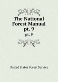 The National Forest Manual. pt. 9