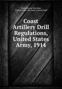 Coast Artillery Drill Regulations, United States Army, 1914