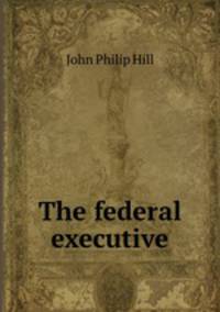 The federal executive
