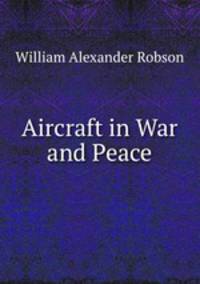 Aircraft in War and Peace