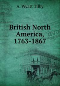 British North America, 1763-1867