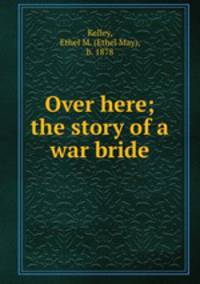 Over here; the story of a war bride