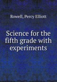 Science for the fifth grade with experiments