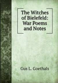 The Witches of Bielefeld: War Poems and Notes
