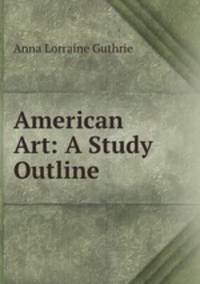 American Art: A Study Outline