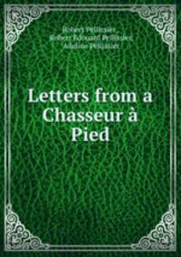 Letters from a Chasseur a Pied