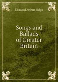 Songs and Ballads of Greater Britain
