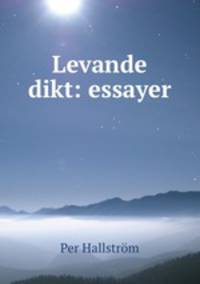 Levande dikt: essayer