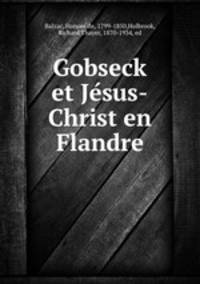 Gobseck et Je?sus-Christ en Flandre