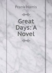 Great Days: A Novel