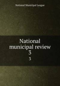 National municipal review. 3